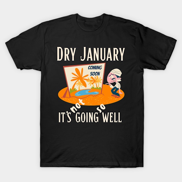 Funny Dry January design T-Shirt by The Word Shed